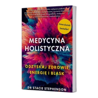MEDYCYNA HOLISTYCZNA odzyskaj zdrowie, energię i blask dr Stacie Stephenson — zdjęcie 1